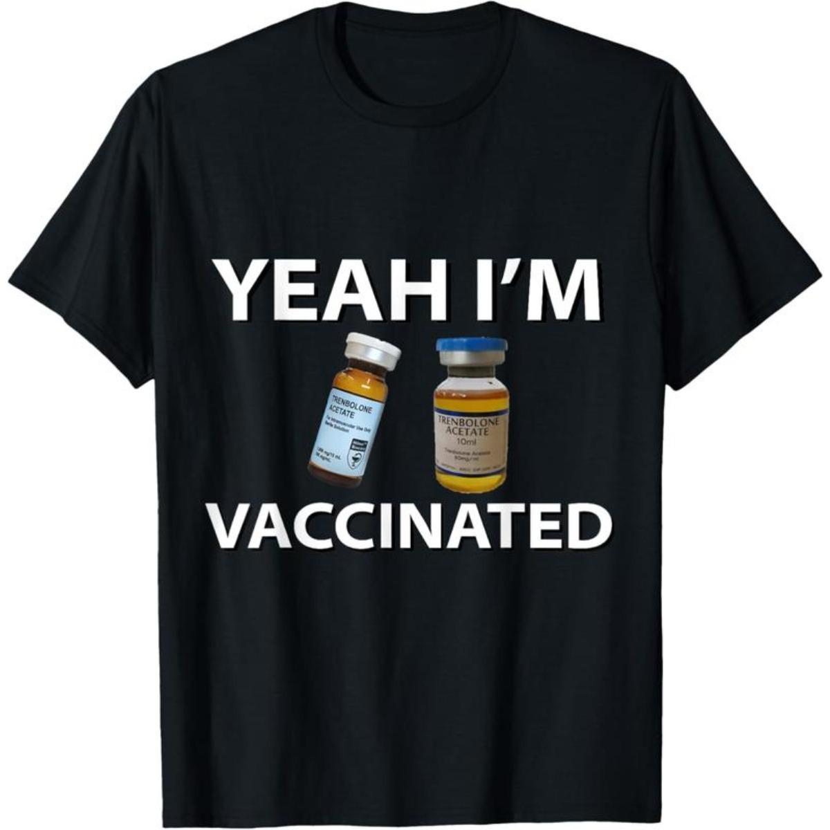 100% Cotton Bodybuilding Vaccinated Trenbolone Funny Tren Lover Gym Jim T-Shirt