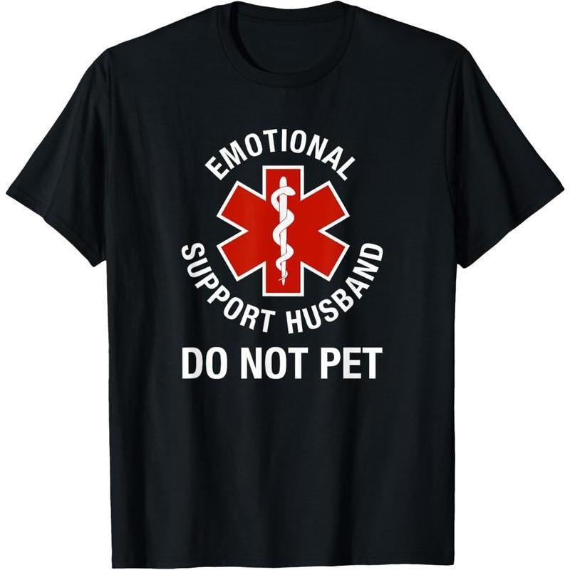100% Cotton Do Not Pet Emotional Support Husband Funny T-Shirt